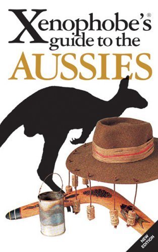 The Xenophobe's Guide To The Aussies 9781903096864