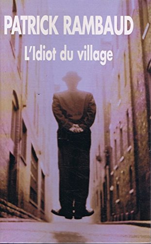 L'idiot du village : Fantaisie romanesque 9782286007805