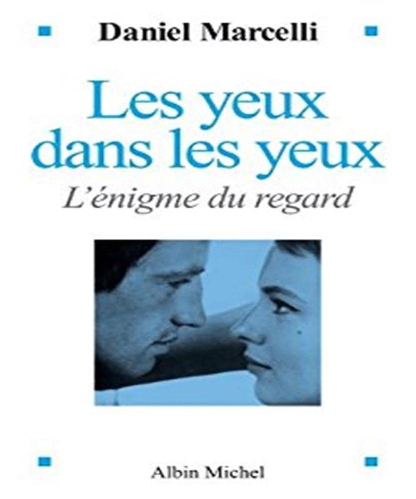 Les Yeux dans les yeux: L'Enigme du regard 9782226167989