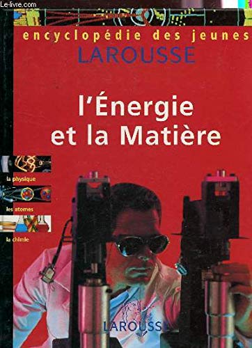 Encyclopédie des jeunes: L'énergie et la matière 9782036524095