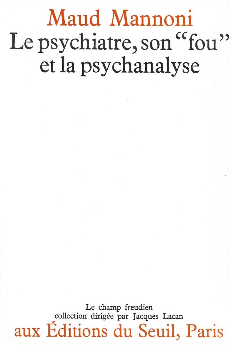 Le psychiatre, son "fou" et la psychanalyse 9782020027571