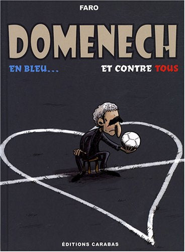 Domenech en bleu... et contre tous 9782351004630