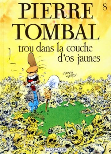 Pierre Tombal, n° 8 : Trou dans la couche d'os jaunes 9782800118284