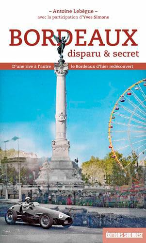 Bordeaux Disparu Et Secret 9782817705637