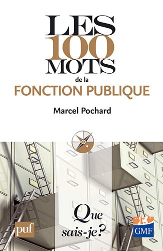 Les 100 mots de la fonction publique (éd. commerciale) 9782130593218