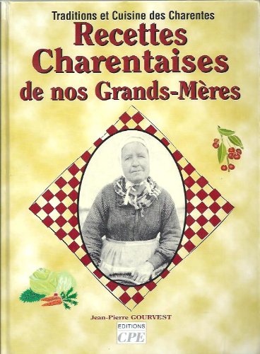 Recettes charentaises de nos grands-mères 9782845034105