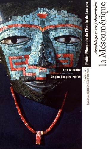 archéologie et arts précolombiens, la mésoamérique, manuel ecole du louvre: (EDITION POCHE) 9782711874705