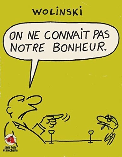 On ne connaît pas notre bonheur (Série bête et méchante)