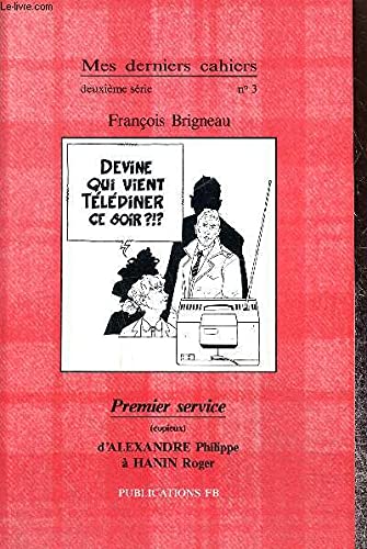 Mes derniers cahiers - 2e série n°3 - Premier service (copieux) d'Alexandre Philippe à Hanin Roger