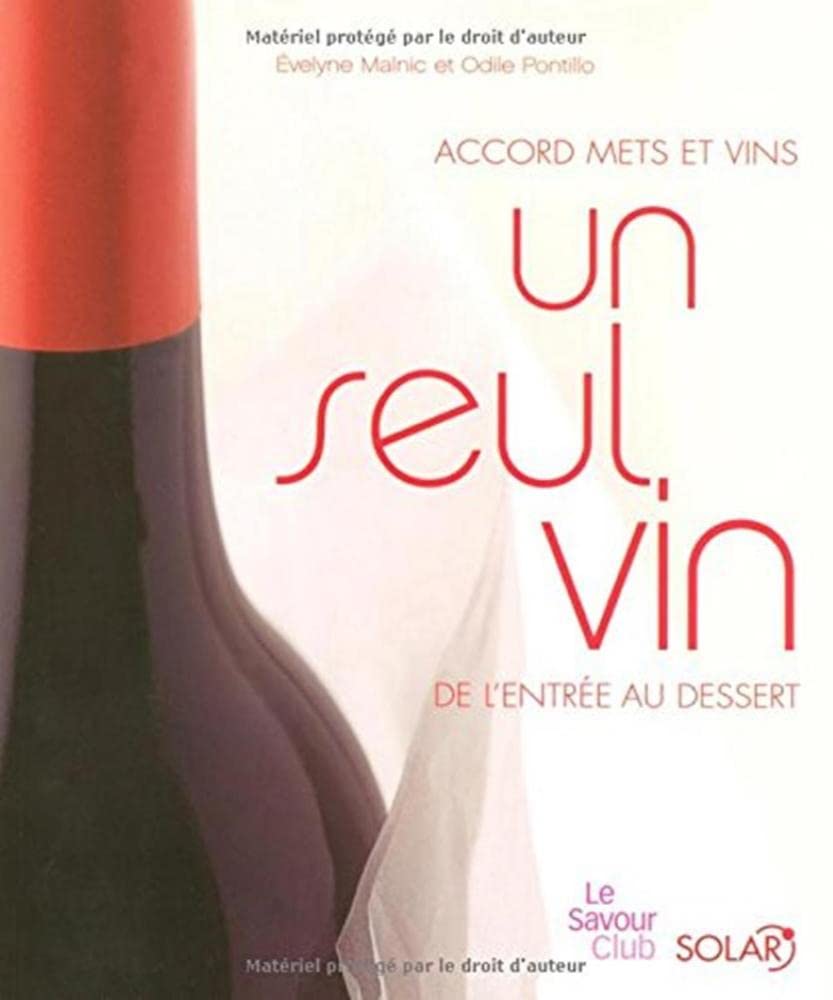 Un seul vin de l'entrée au dessert: Accord mets et vins 9782263041945
