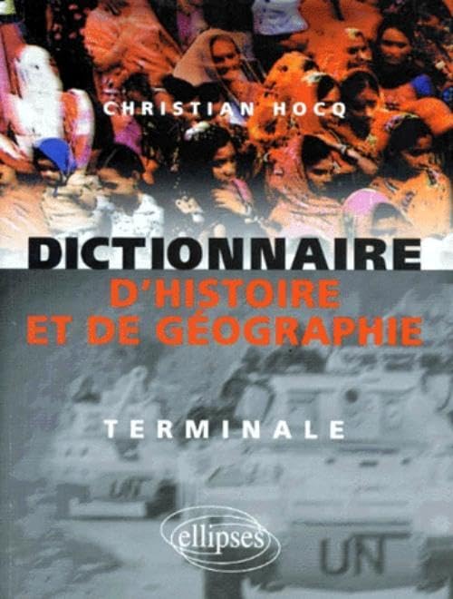 Dictionnaire d'histoire et de géographie: Terminale 9782729897550