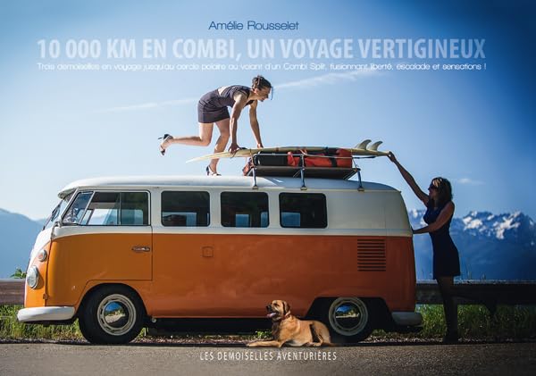 Les Demoiselles Aventurières: 10 000 KM en Combi, un voyage vertigineux 9782741705666