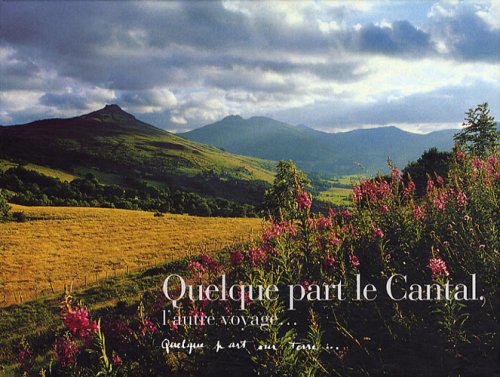 Quelque part le Cantal, l'autre voyage... 9782951920361