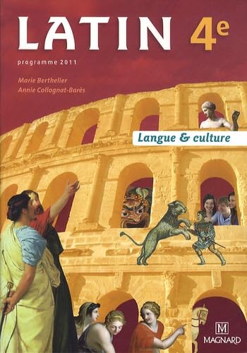 Latin 4e (2011) - Manuel élève: Langue & culture 9782210475236