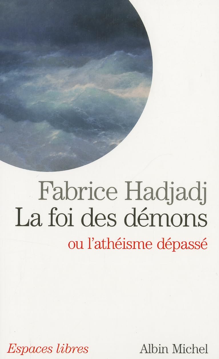 La Foi des démons: ou l'athéïsme dépassé 9782226220561