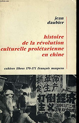 Histoire de la révolution culturelle prolétarienne en Chine (1965-1969) - dans la série Les Cahiers Libres, n° 170-171