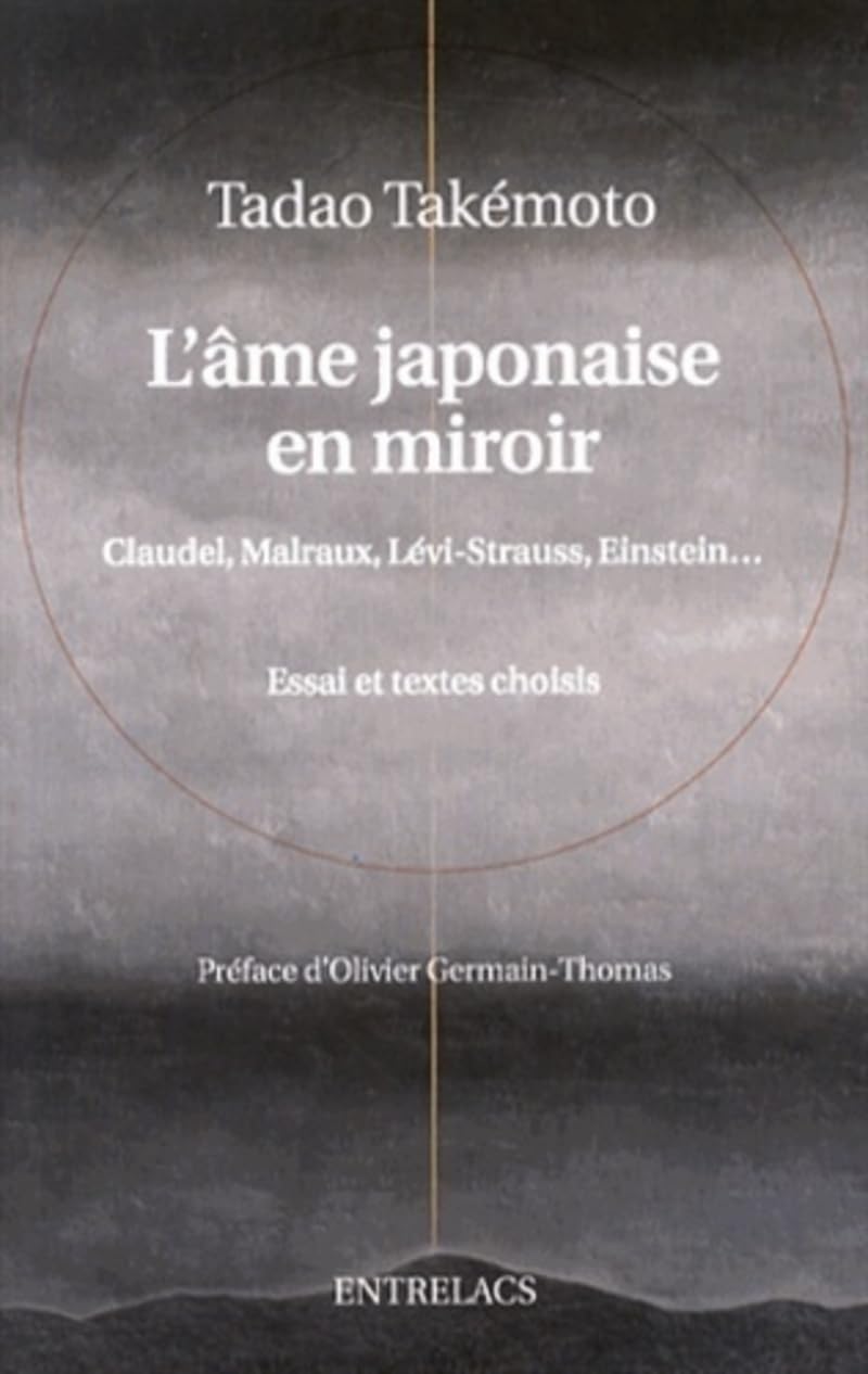 L'âme japonaise en miroir - Claudel, Malraux, Levi-Strauss, Einstein... 9782908606874