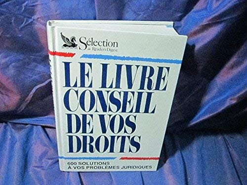 Le livre conseil de vos droits: 600 solutions à vos problèmes juridiques 9782709804875