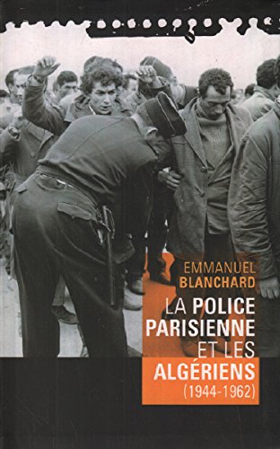 La Police parisienne et les Algériens (1944-1962) 9782286084431