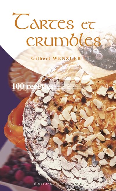 Tartes et crumbles : 100 recettes 9782737333590