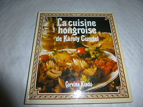 La cuisine hongroise 9789631340624