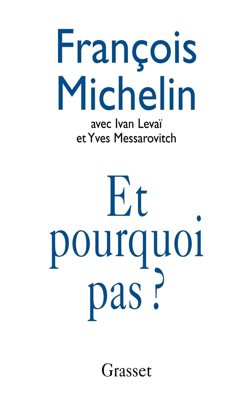 Et pourquoi pas ? Entretien avec François Michelin 9782246565833