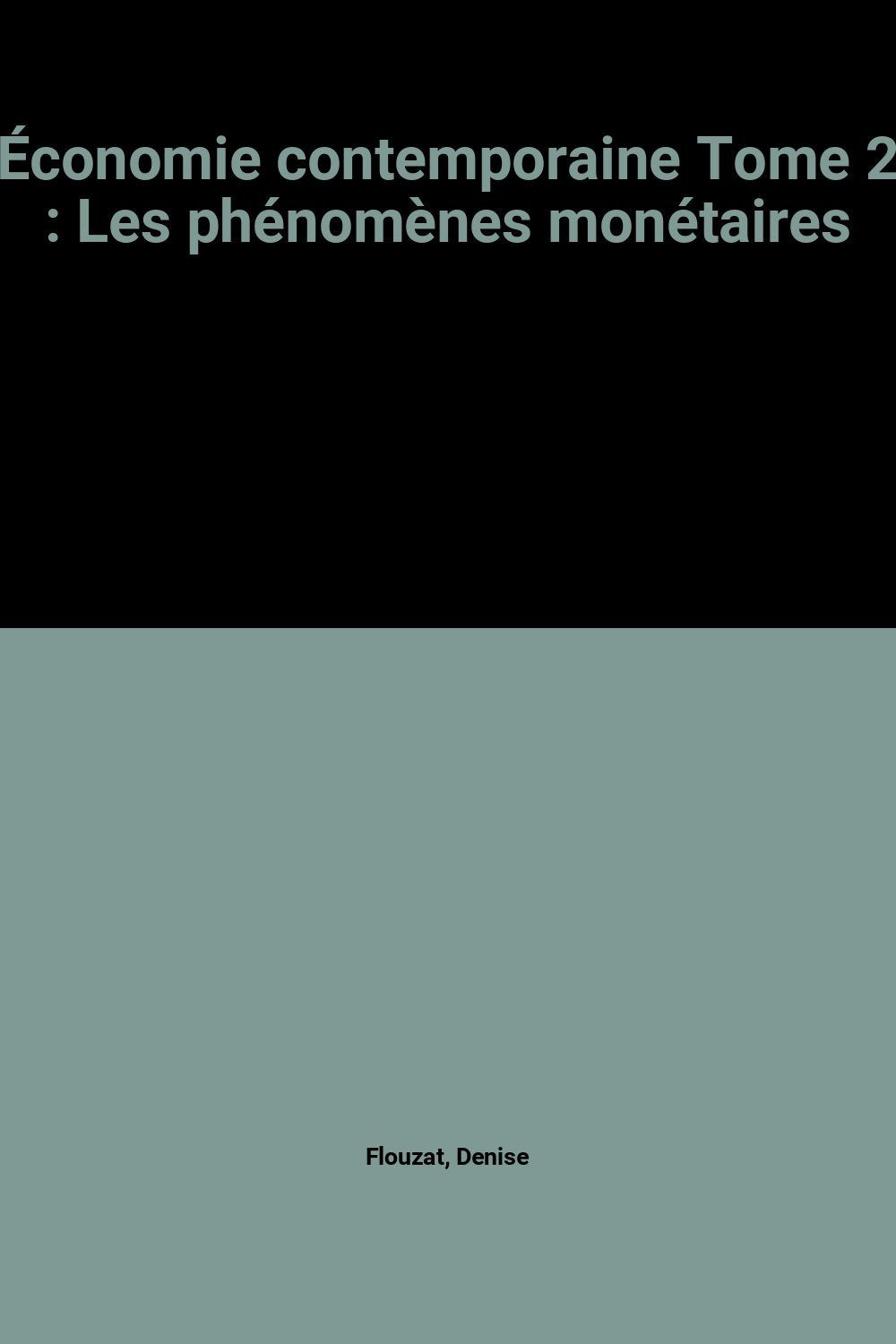 Économie contemporaine Tome 2: Les phénomènes monétaires 9782130435693