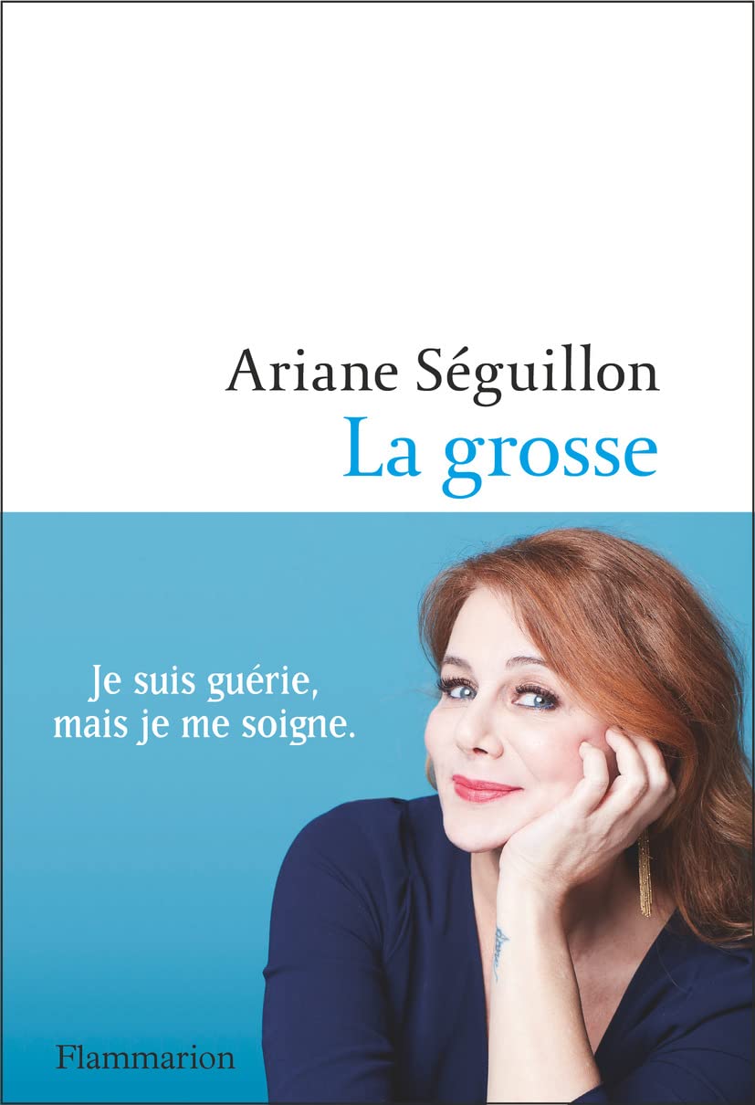 La grosse: Je suis guérie mais je me soigne 9782080263964