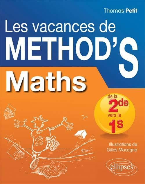 Les Vacances de Méthod'S Maths de la Seconde à la Première S- Cahier de vacances 9782729880484