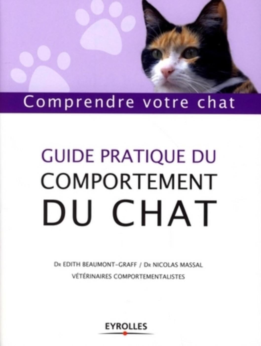 Guide pratique du comportement du chat : Comprendre votre chat 9782212539202