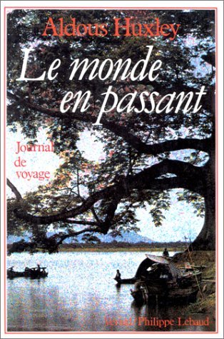 Le Monde en passant : Journal de voyage 9782865940349