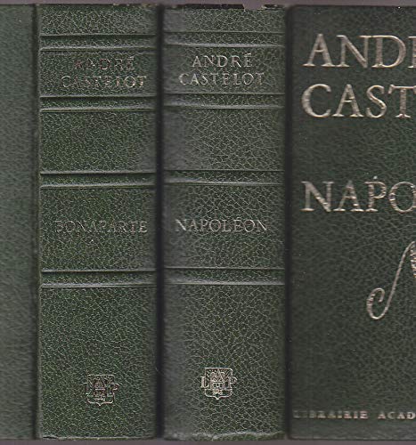 BONAPARTE et NAPOLEON. Complet des 2 Tomes EDITION DU BICENTENAIRE Reliure VERT EMPIRE