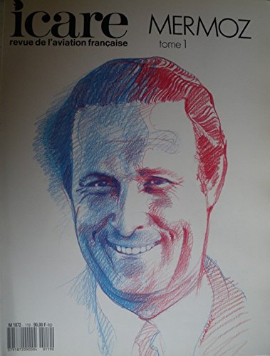 ICARE, revue de l'aviation française n° 119 Mermoz Tome 1