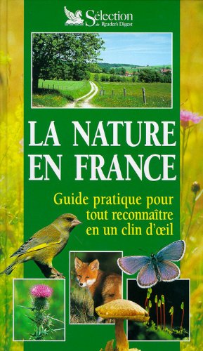 La Nature en France: Guide pratique pour tout reconnaître en un clin d'oeil 9782709810555