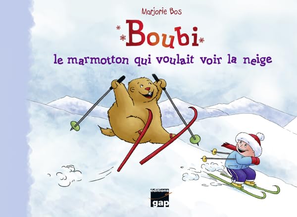 BOUBI LE MARMOTTON QUI VOULAIT VOIR LA NEIGE 9782741704638