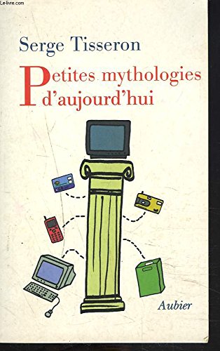 Petites mythologies d'aujourd'hui 9782700724189