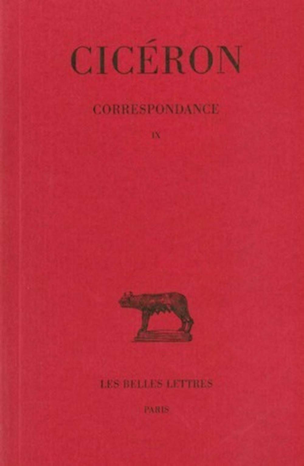 Correspondance. Tome IX : Lettres DCCVII-DCCCIII: (septembre 45 - août 45 avant J.-C.) 9782251013398