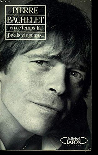 En ce temps-là , j'avais vingt ans 9782868046345