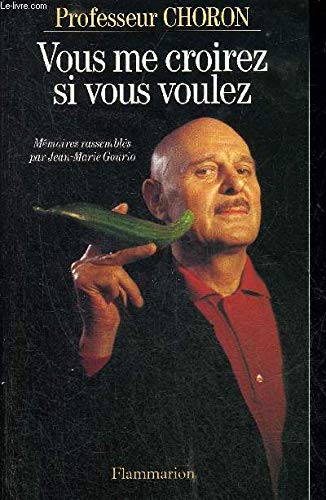 Vous me croirez si vous voulez: Mémoires 9782080669629