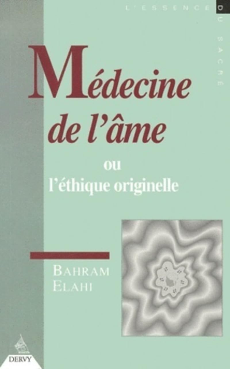 Médecine de l'âme ou l'éthique originelle 9782844540232