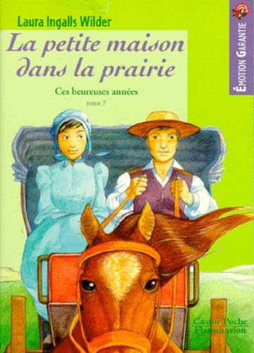 La Petite Maison dans la prairie, tome 7 : Ces heureuses années 9782081643994