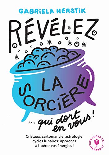Révélez la sorcière qui dort en vous ! 9782501135368