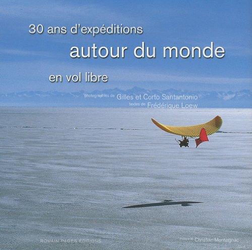 30 ans de voyages en ailes volantes autour du monde 9782843503689