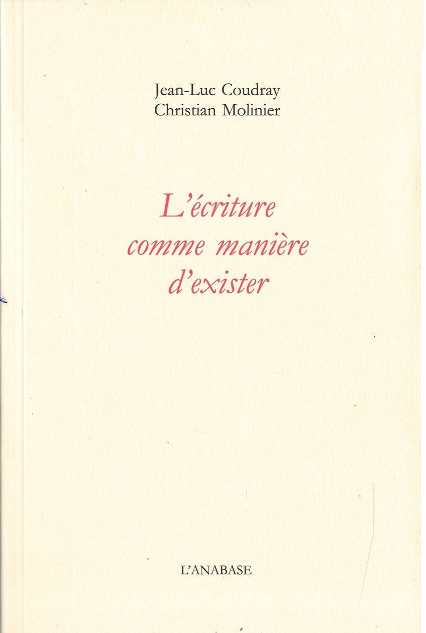 L'ECRITURE COMME MANIÈRE D'EXISTER 9782909535425
