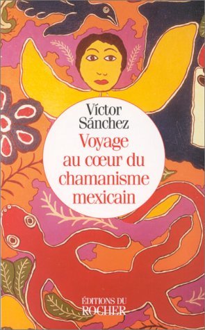 Voyage au coeur du chamanisme mexicain 9782268027333