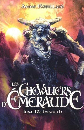 Les chevaliers d'émeraude tome 12 : Irianeth 9782298046816