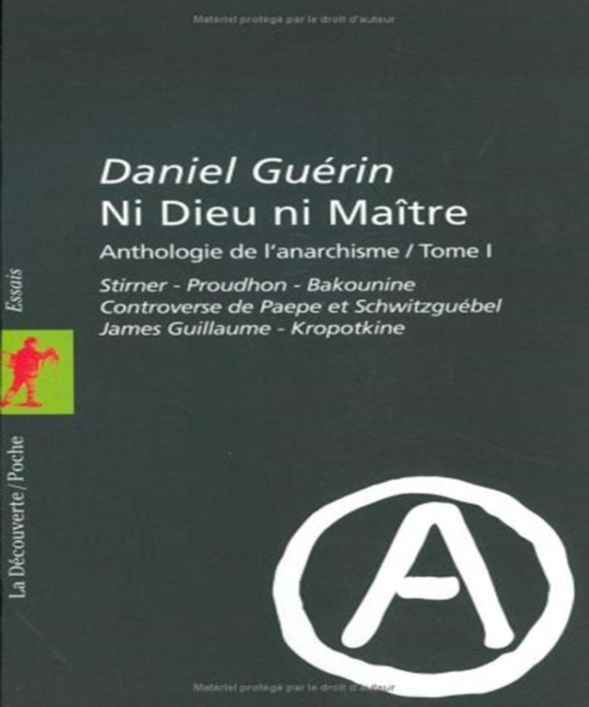 Ni dieu ni maître - Anthologie de l'anarchisme, tome 1 9782707130341
