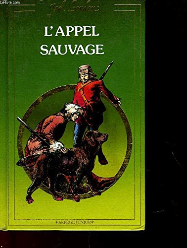 L'appel sauvage (Arpège junior) 9782841320769