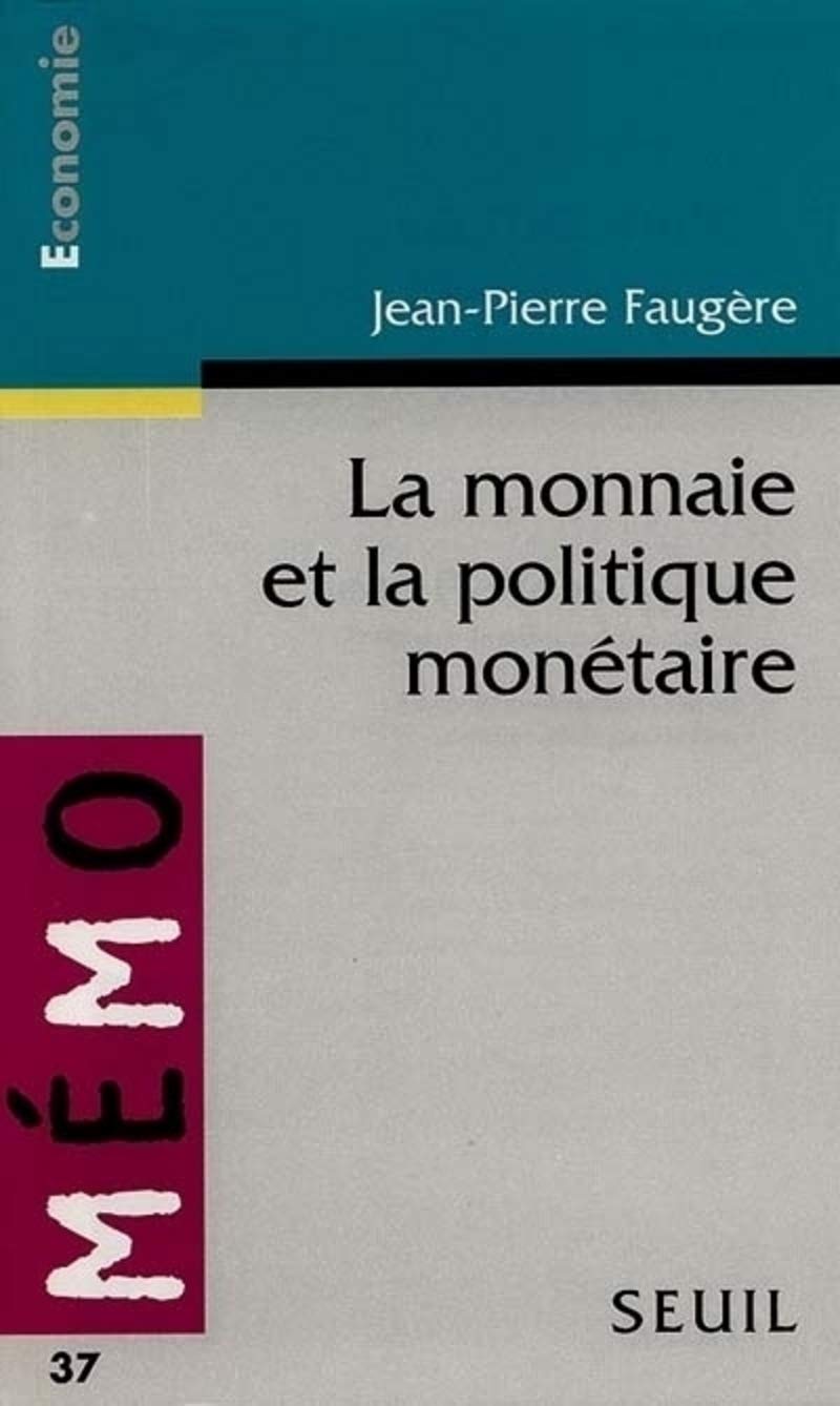 La Monnaie et la Politique monétaire 9782020264365