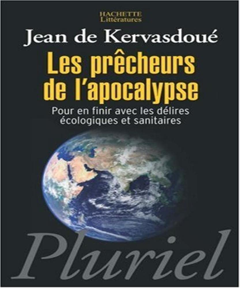 Les prêcheurs de l'apocalypse: Pour en finir avec les délires écologiques et sanitaires. 9782012794481